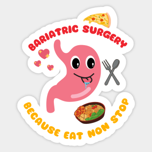 Bariatric Surgery because eat non stop Sticker